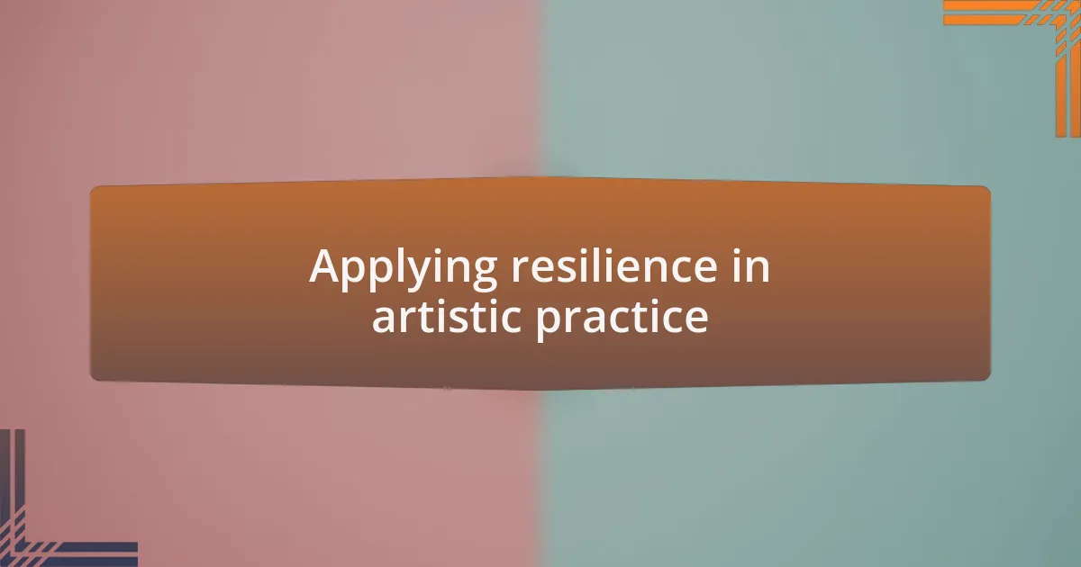 Applying resilience in artistic practice
