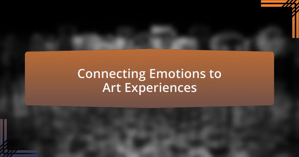 Connecting Emotions to Art Experiences