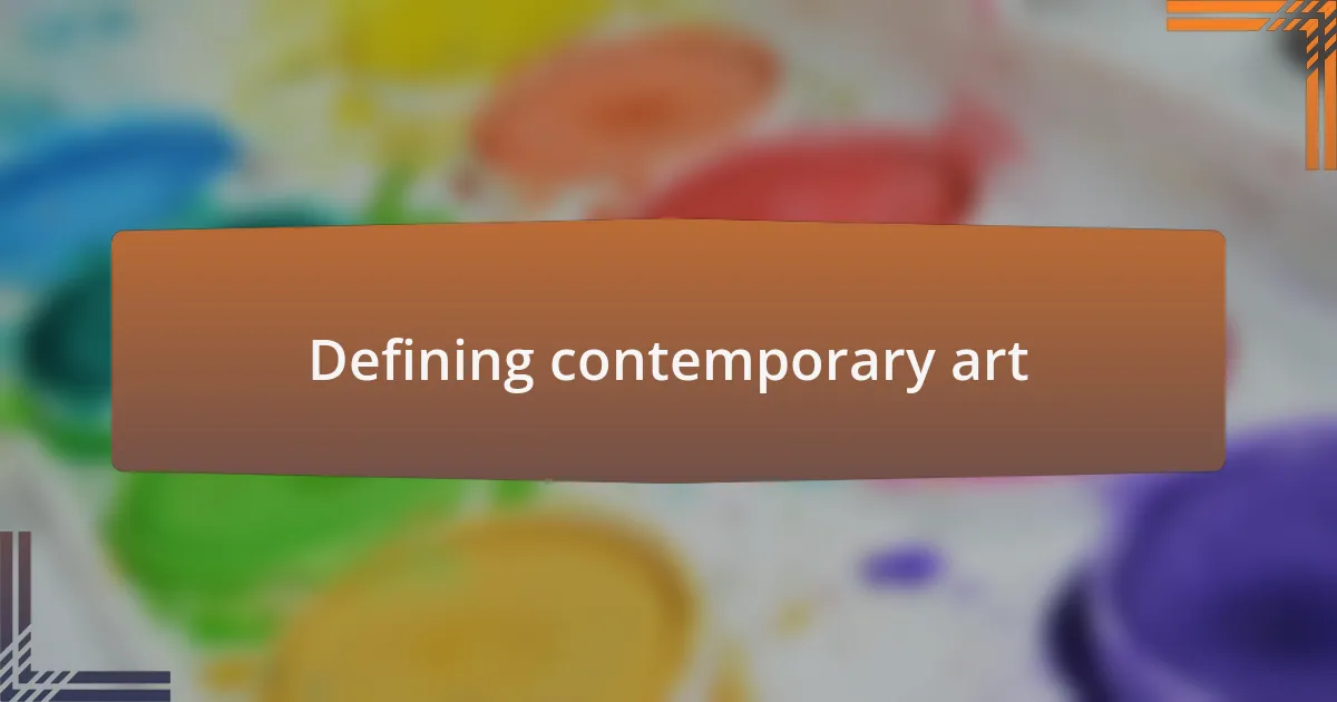 Defining contemporary art