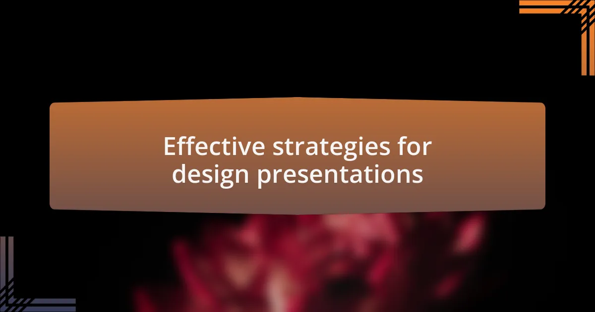 Effective strategies for design presentations