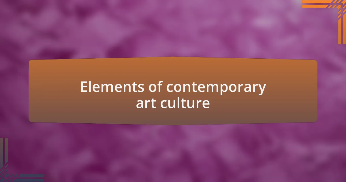 Elements of contemporary art culture