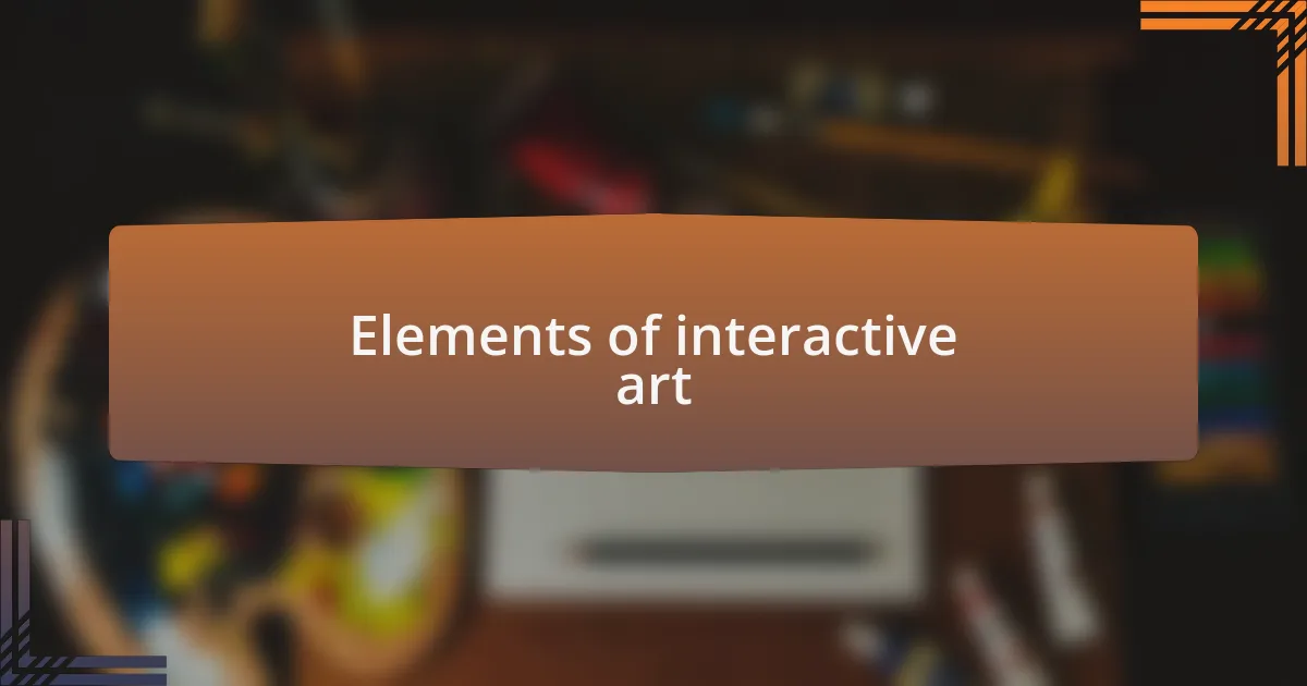 Elements of interactive art