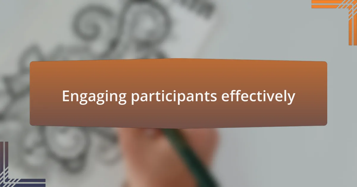 Engaging participants effectively