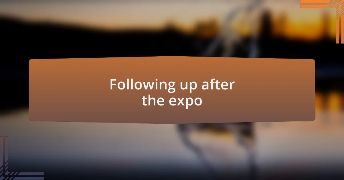 Following up after the expo