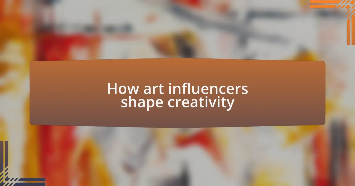 How art influencers shape creativity