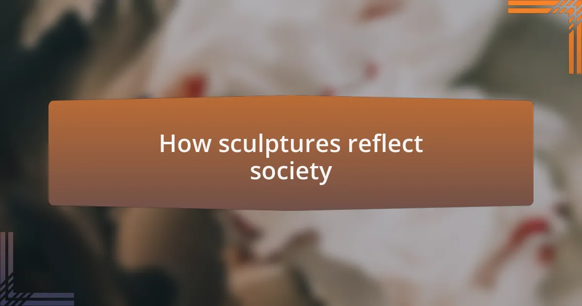 How sculptures reflect society