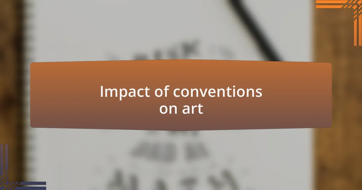 Impact of conventions on art