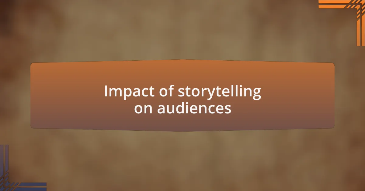 Impact of storytelling on audiences