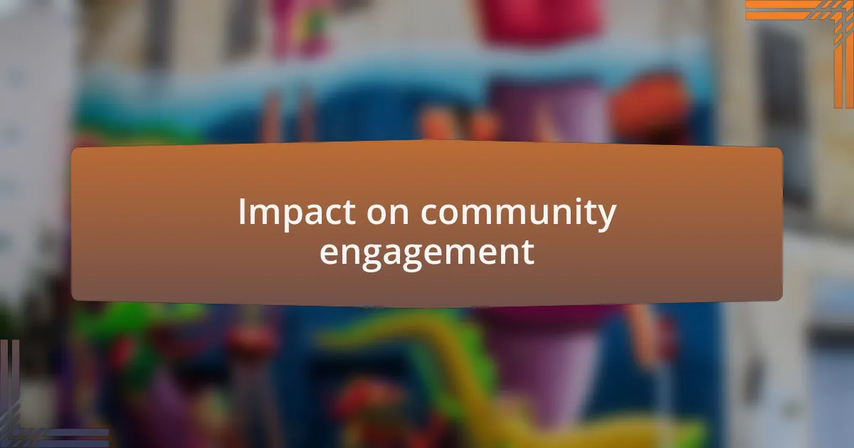 Impact on community engagement