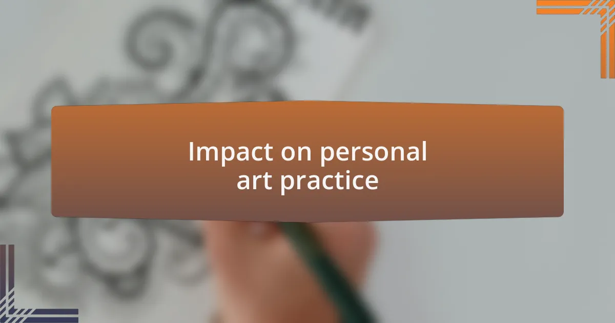 Impact on personal art practice