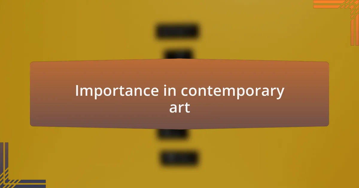 Importance in contemporary art
