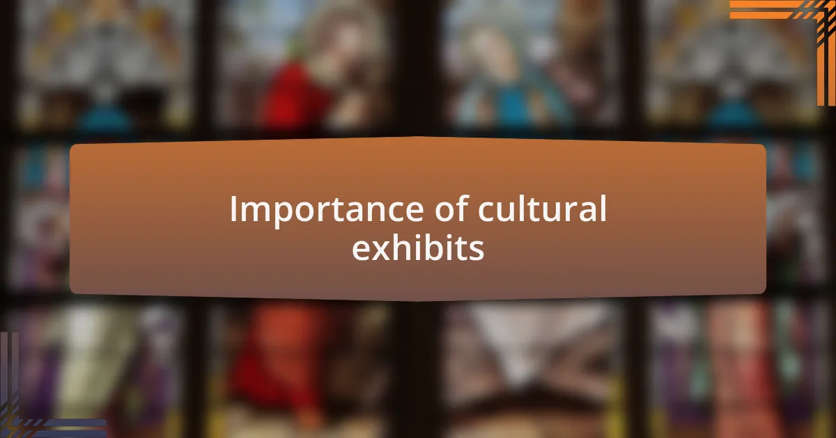 Importance of cultural exhibits