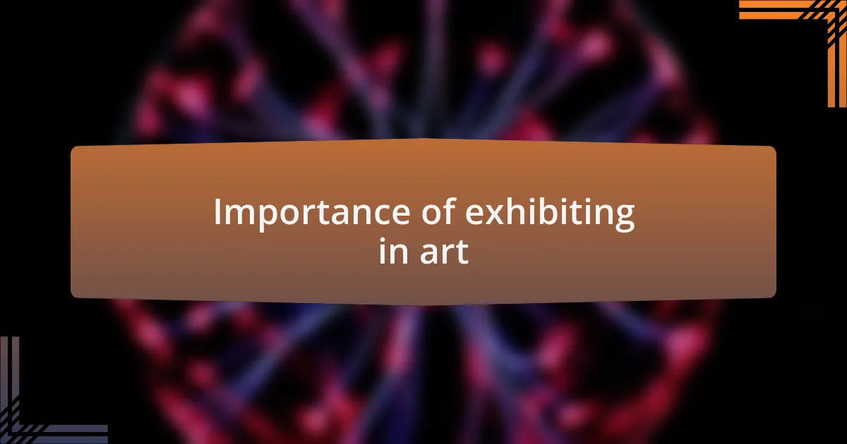 Importance of exhibiting in art