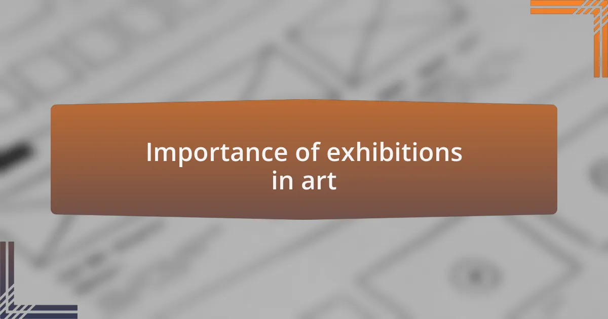 Importance of exhibitions in art