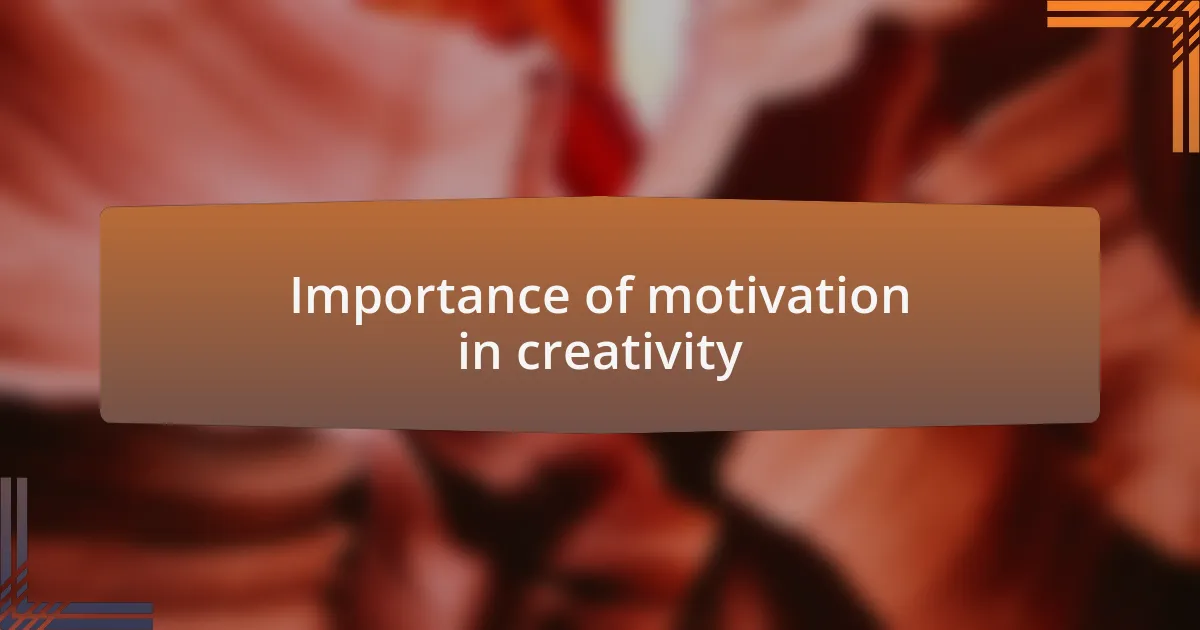 Importance of motivation in creativity