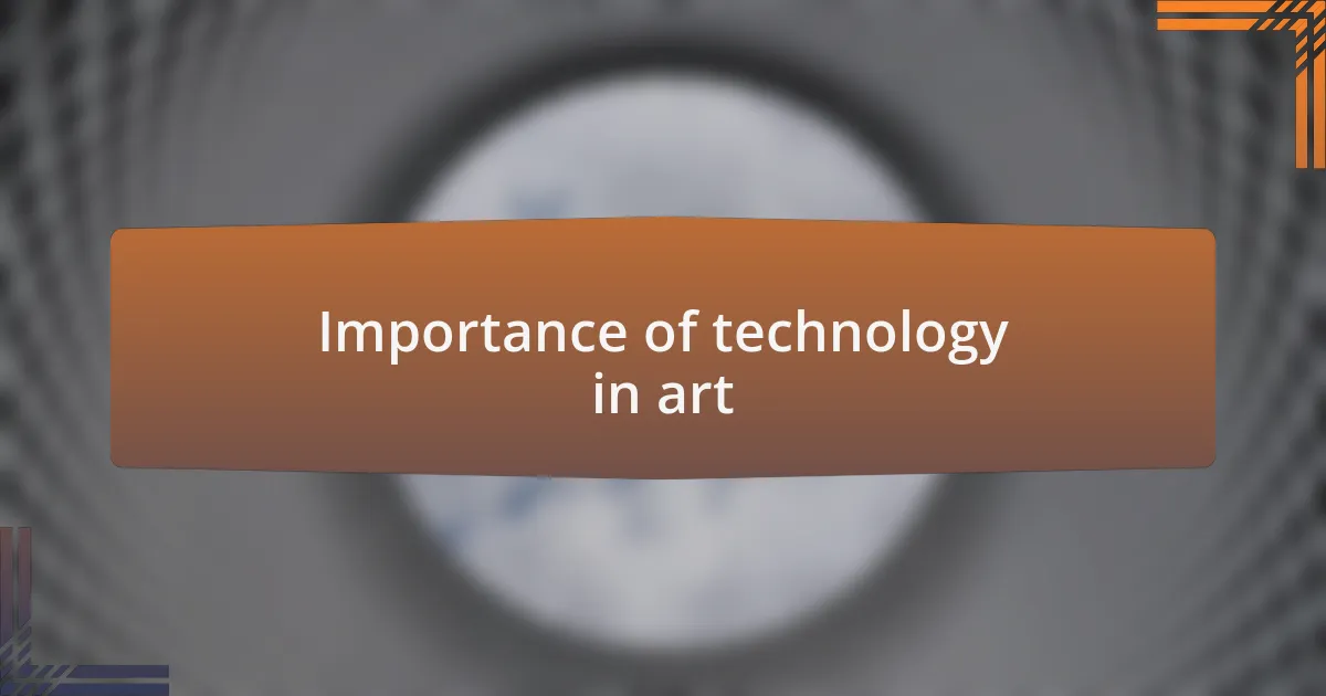 Importance of technology in art