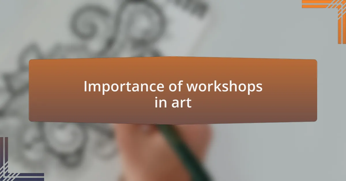 Importance of workshops in art