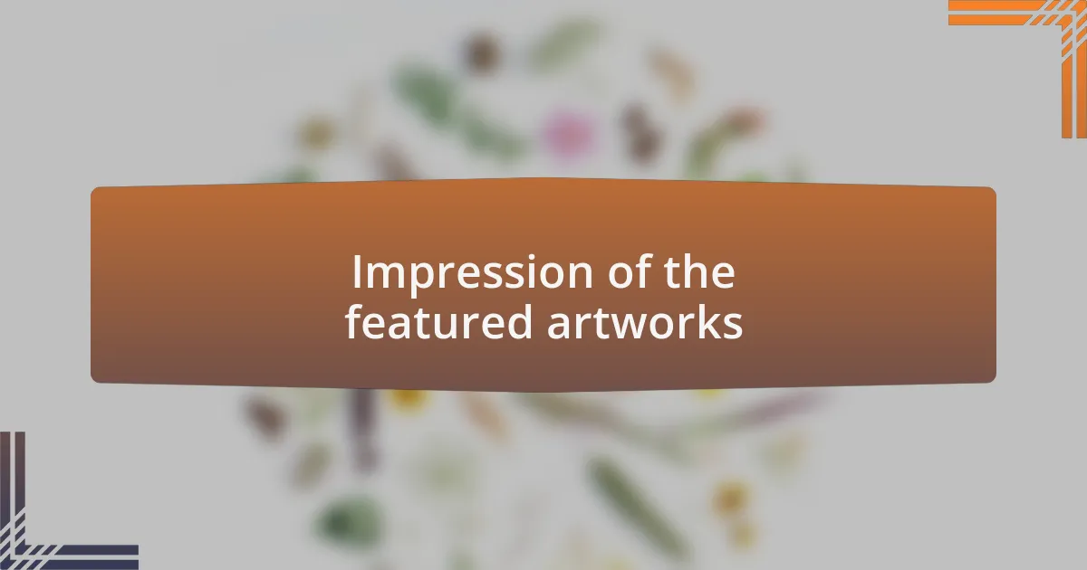 Impression of the featured artworks
