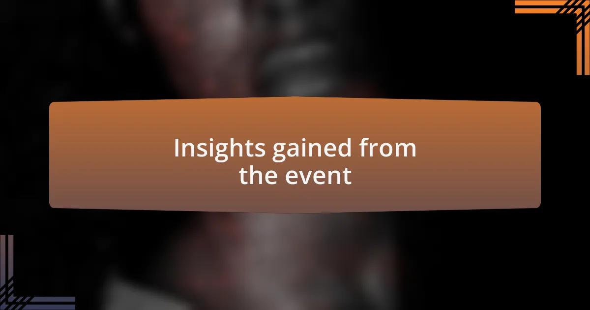 Insights gained from the event