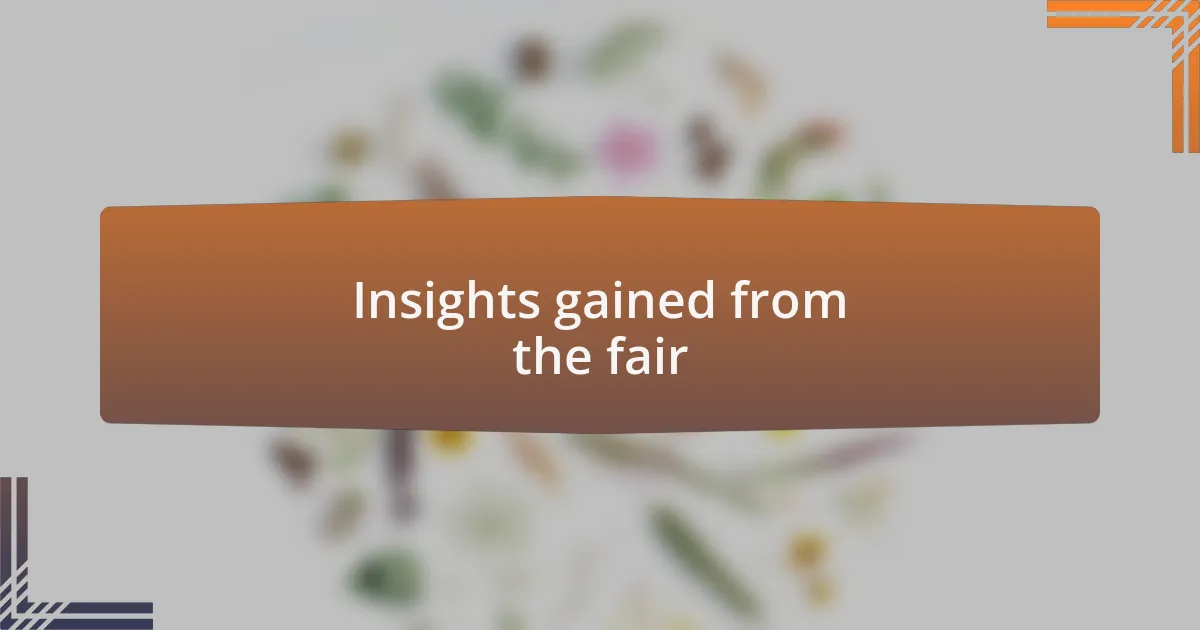 Insights gained from the fair