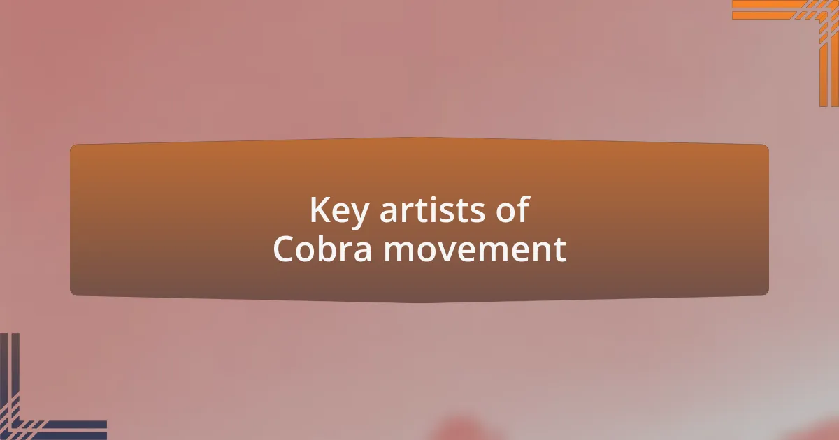 Key artists of Cobra movement
