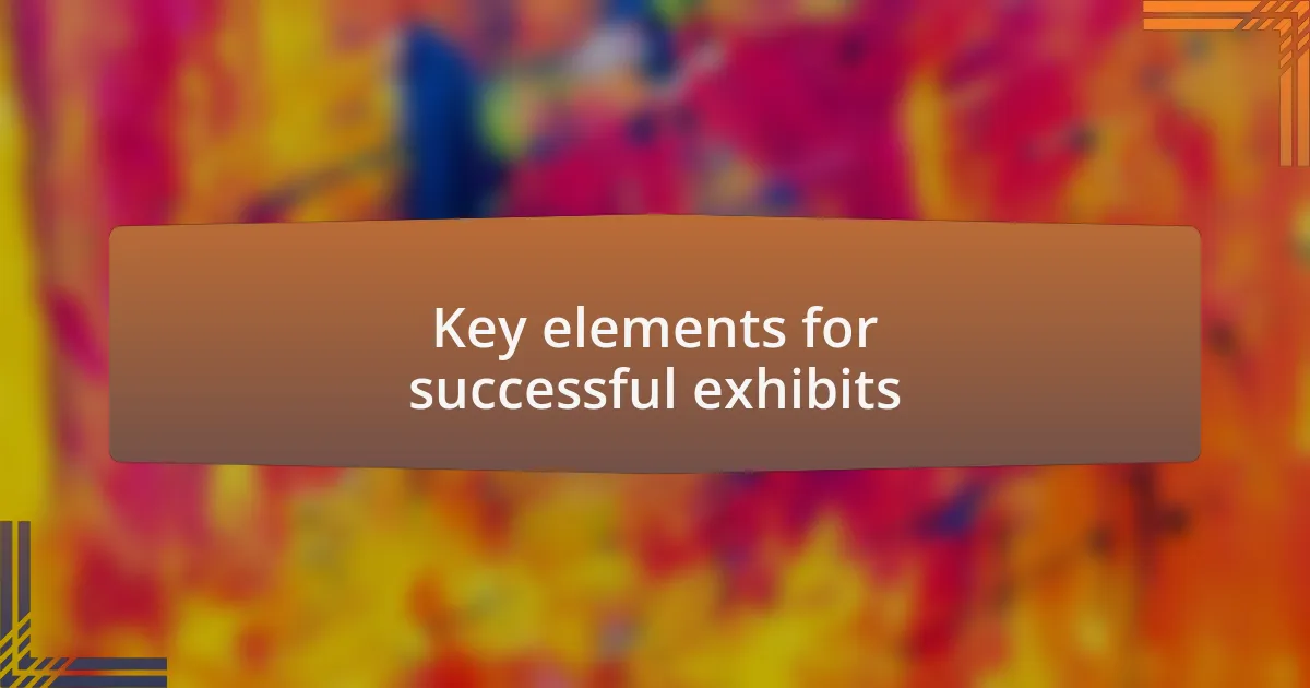 Key elements for successful exhibits