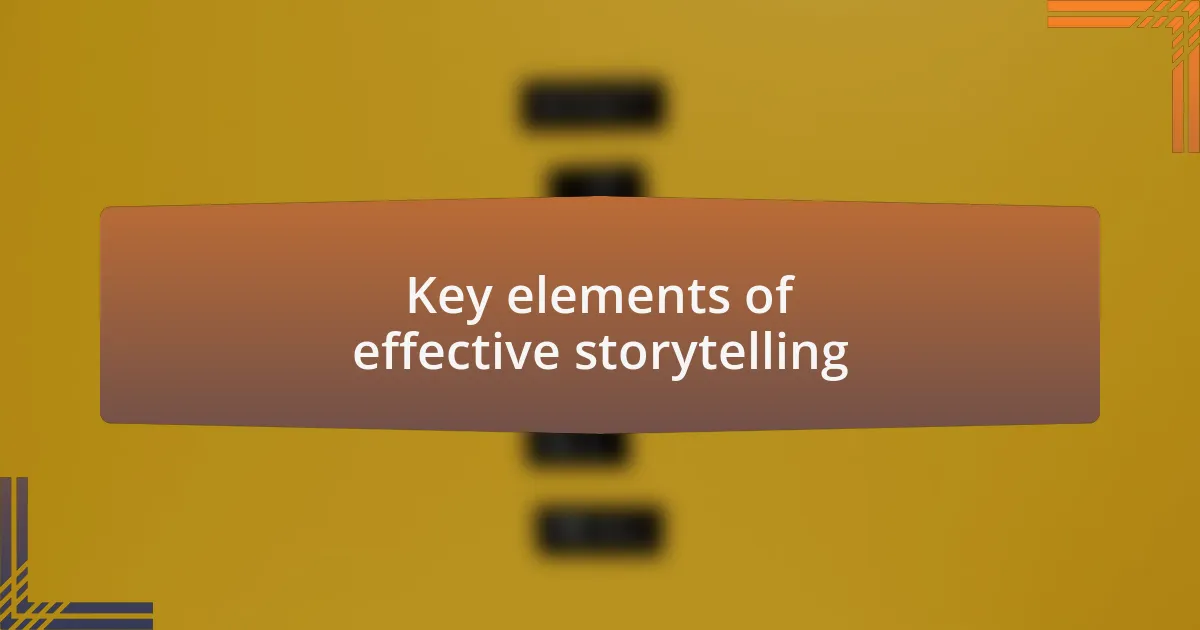 Key elements of effective storytelling