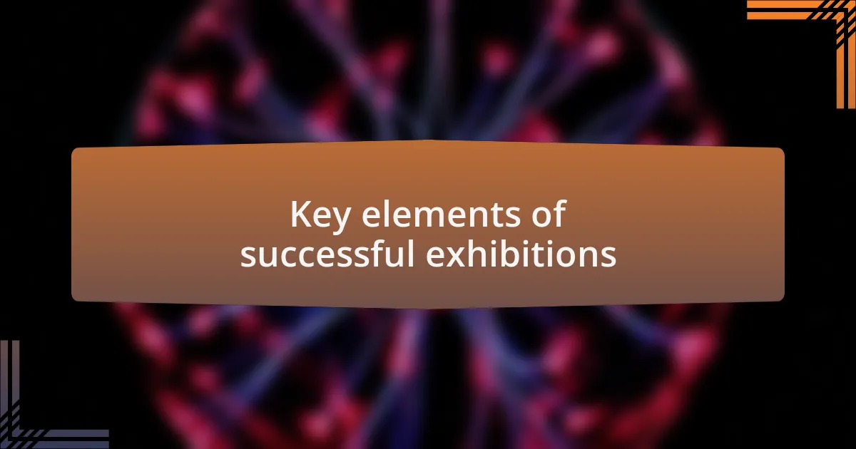 Key elements of successful exhibitions