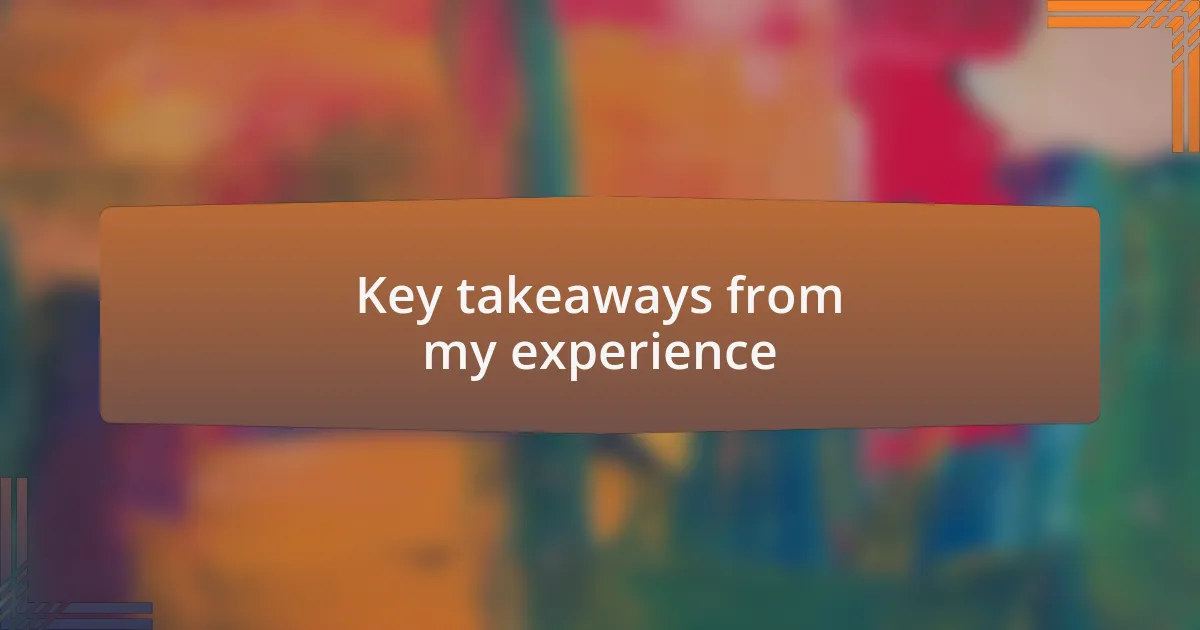 Key takeaways from my experience