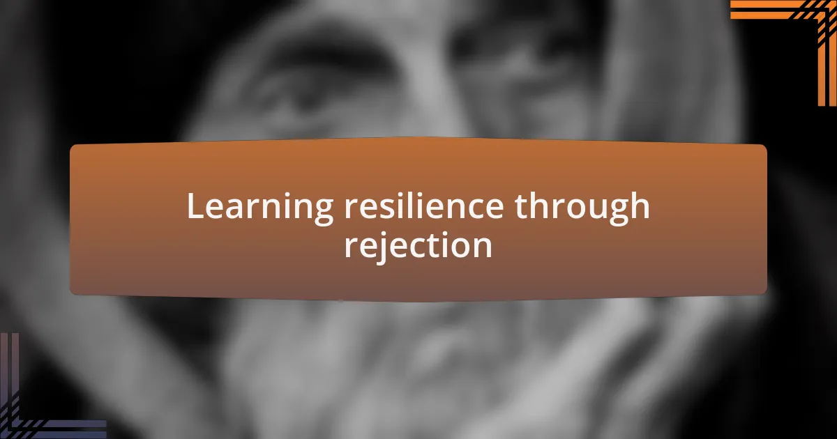 Learning resilience through rejection
