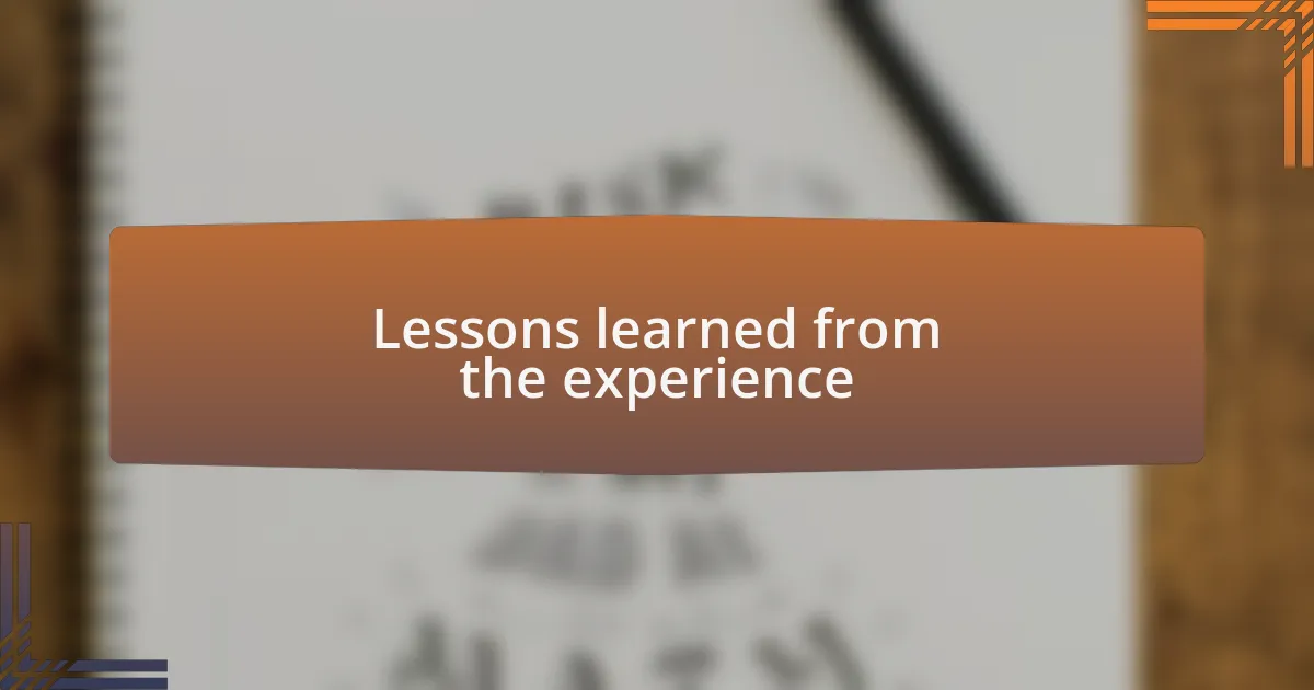 Lessons learned from the experience