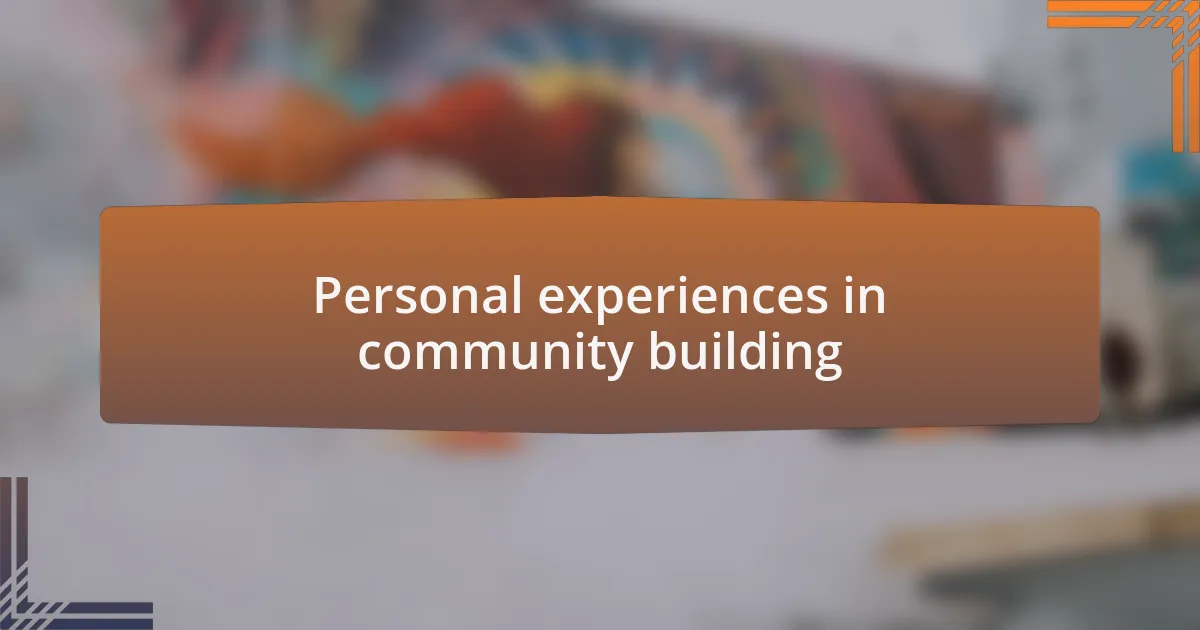 Personal experiences in community building