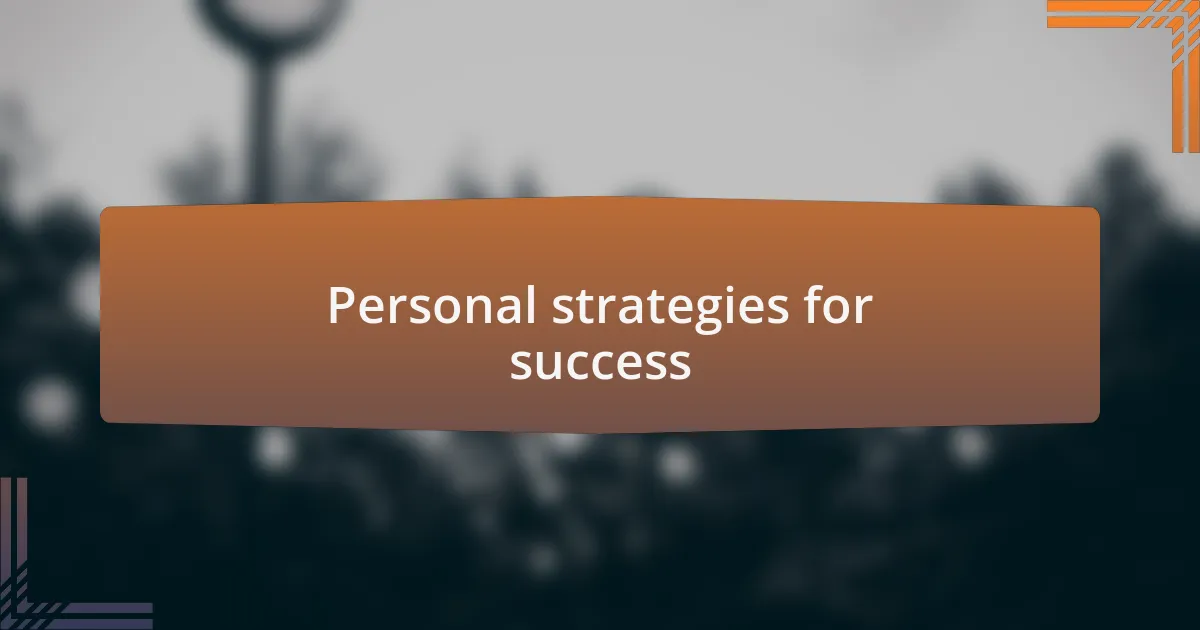 Personal strategies for success