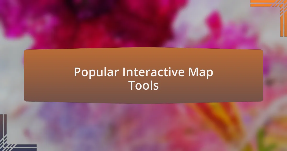 Popular Interactive Map Tools