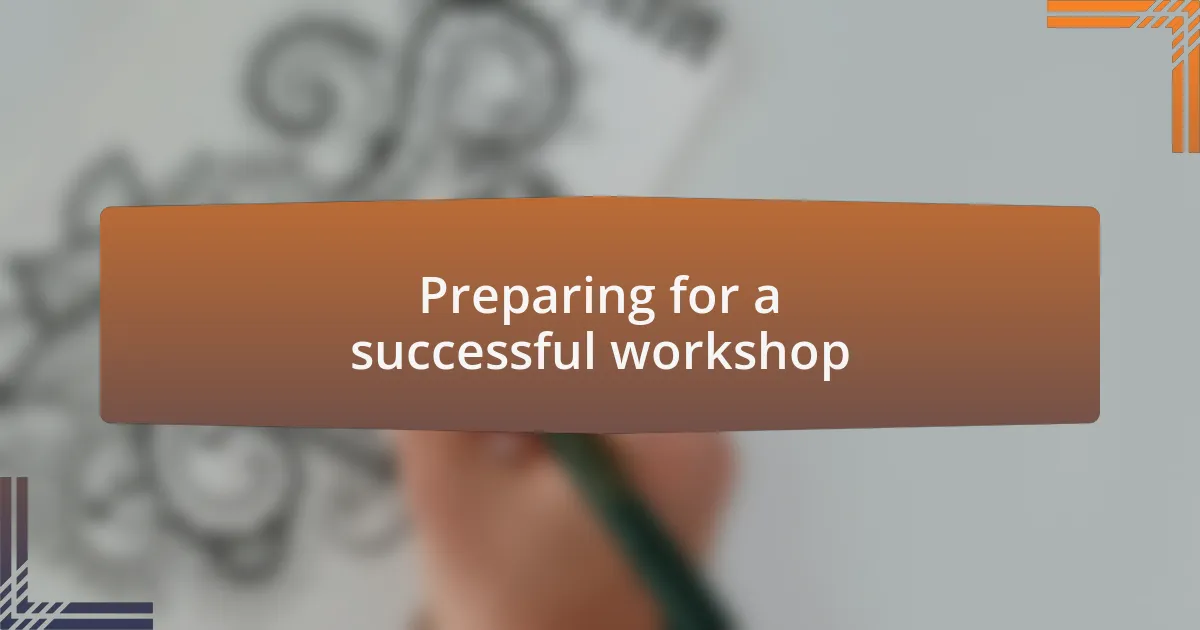Preparing for a successful workshop