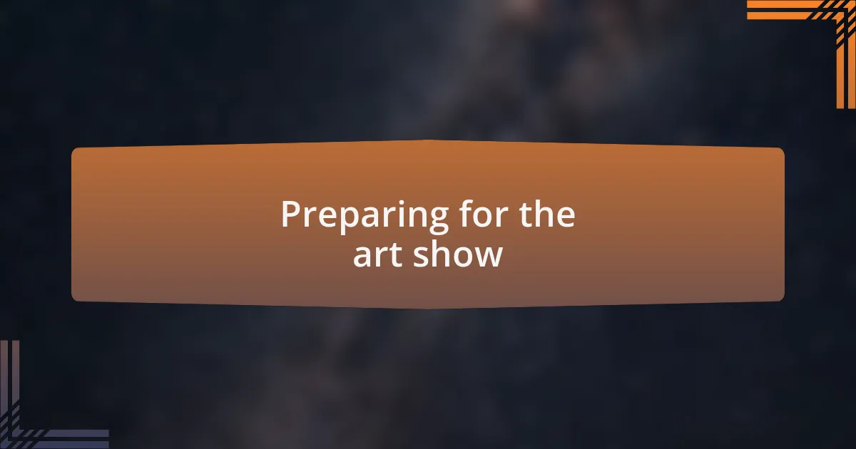 Preparing for the art show