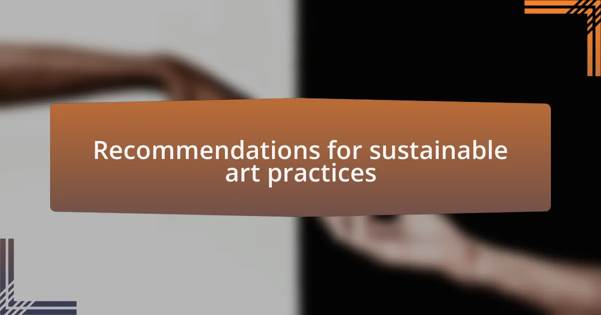 Recommendations for sustainable art practices