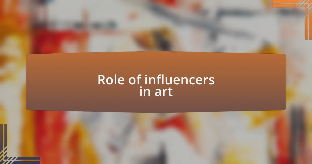 Role of influencers in art