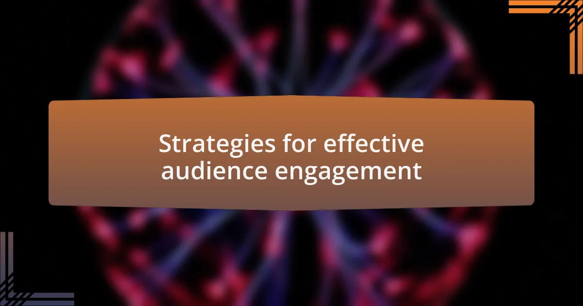 Strategies for effective audience engagement