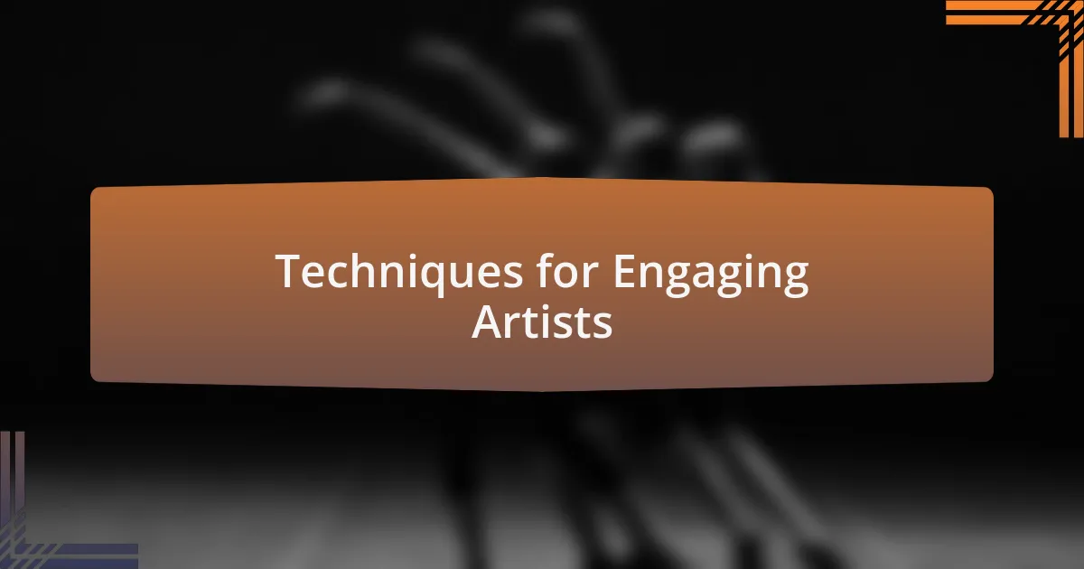 Techniques for Engaging Artists