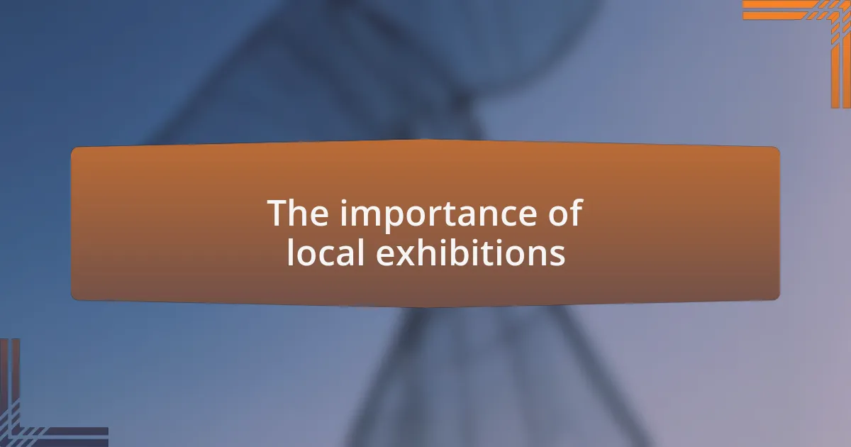 The importance of local exhibitions