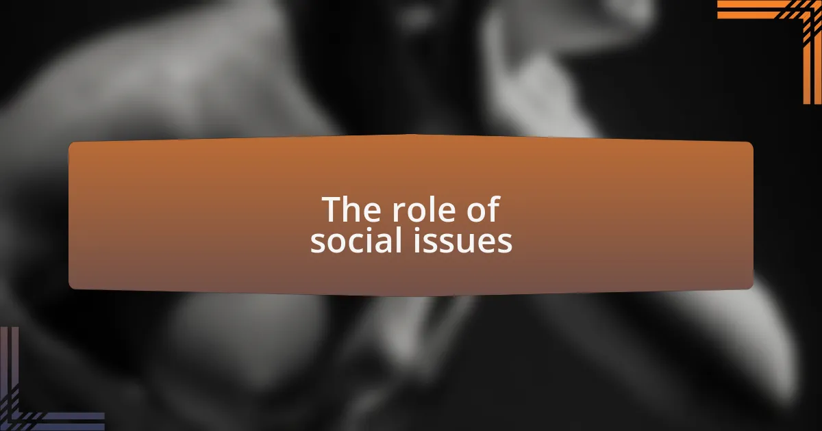 The role of social issues