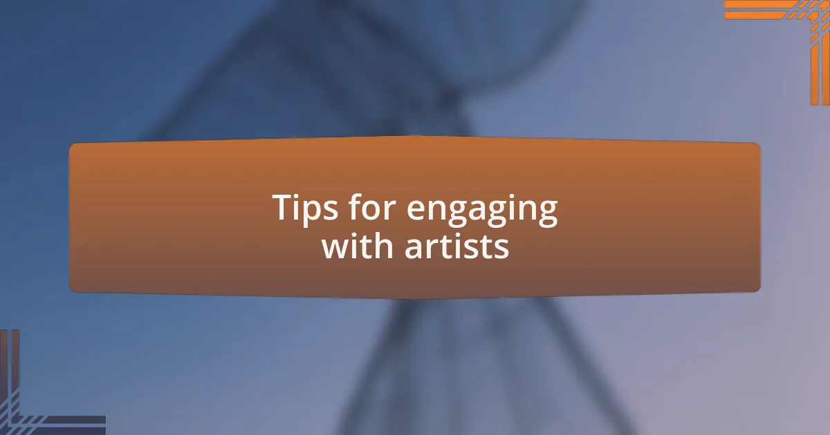 Tips for engaging with artists