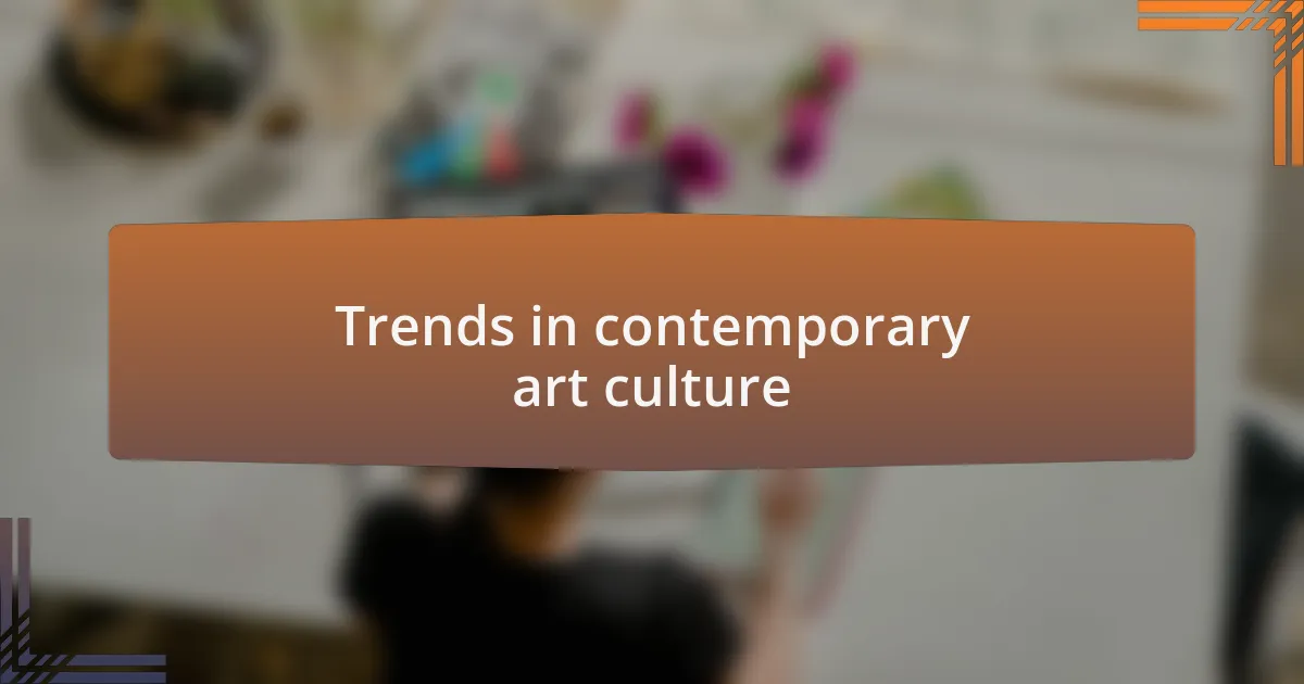 Trends in contemporary art culture