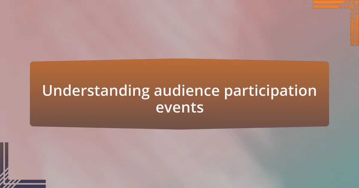 Understanding audience participation events