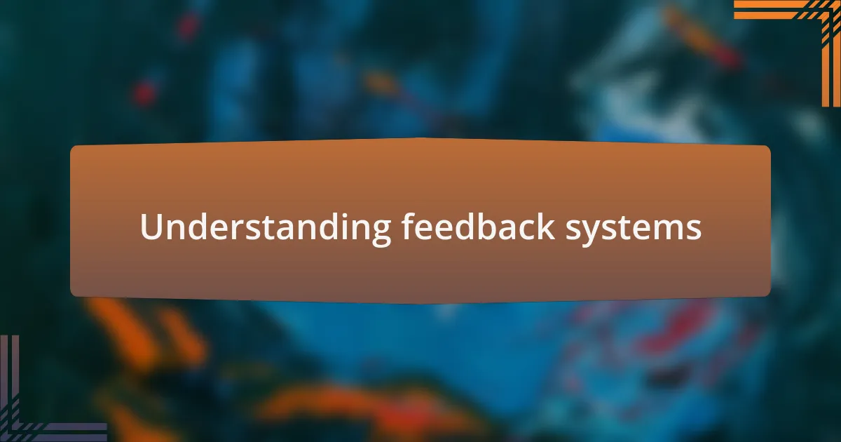 Understanding feedback systems