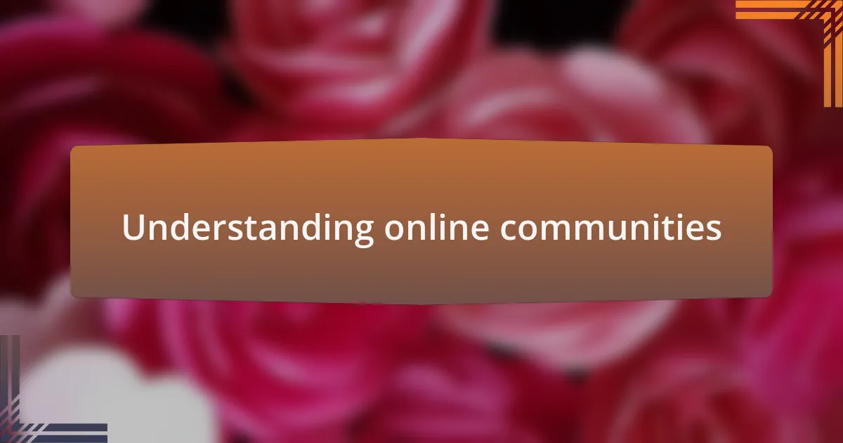 Understanding online communities