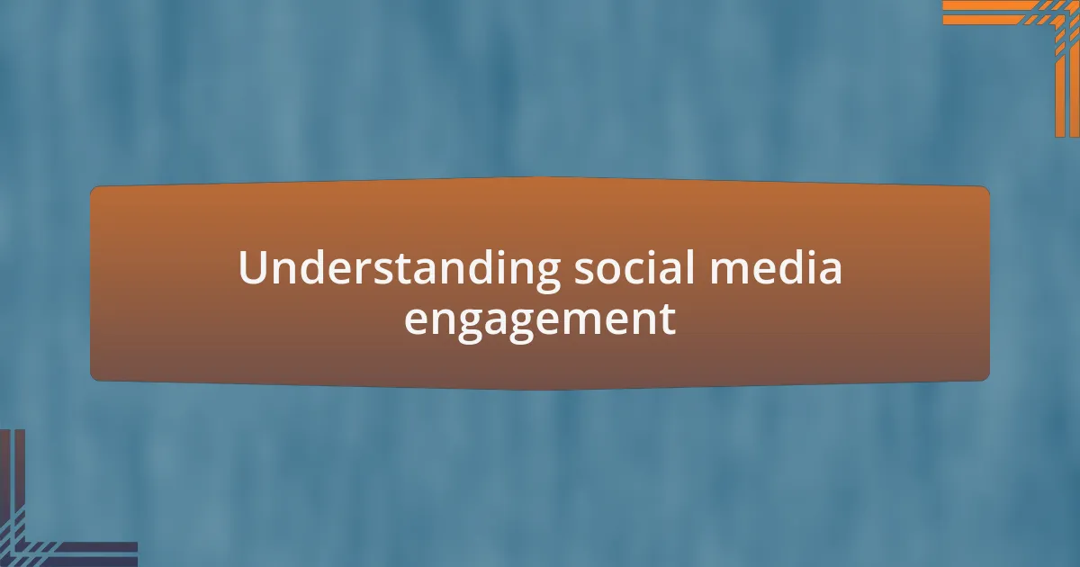 Understanding social media engagement